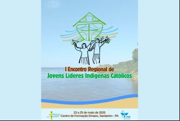 Regional Norte 2 da CNBB realiza ‘I Encontro Regional de Jovens Líderes Indígenas Católicos’ em Santarém